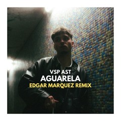 VSP AST - Aguarela (Edgar Marquez Remix)