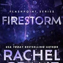[View] EPUB KINDLE PDF EBOOK Firestorm (Flashpoint Book 3) by Rachel Grant 🗂️