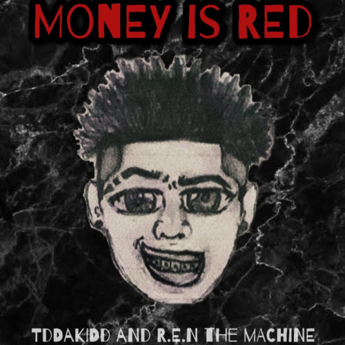 Money Is Red ft (R.E.N THE MACHINE)