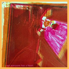 not everyone has a heart