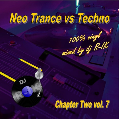 Chapter Two vol. 7 Neo Trance vs Techno vinyl set 17-10-2025 by R-IK