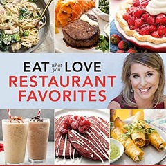 Read [EBOOK EPUB KINDLE PDF] Eat What You Love: Restaurant Favorites: Classic and Cra
