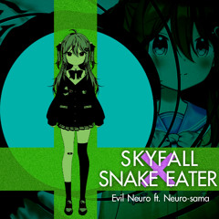 Skyfall X Snake Eater - Evil Neuro feat.Neuro-sama