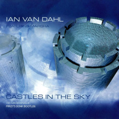 Ian Van Dahl - Castles in the sky (FRRZY'S DONK BOOTLEG)