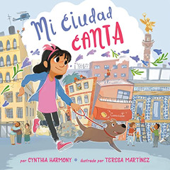 [ACCESS] PDF 📧 Mi ciudad canta (Spanish Edition) by  Cynthia Harmony,Adriana Domingu