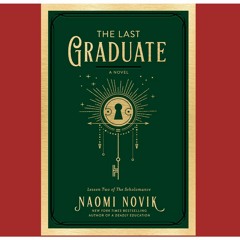 (Read p.d.f)-The Last Graduate (The Scholomance, #2)