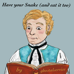 Have your Snake (and eat it too) by ghostalservice