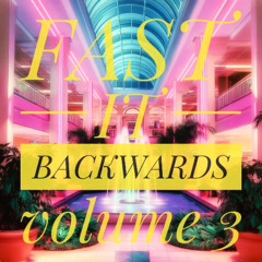 Fast It Backwards - volume 3 (recorded live)
