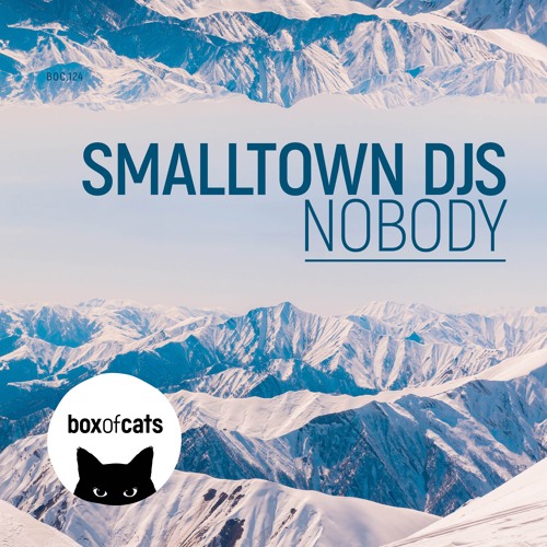 BOC124 - Smalltown DJs - Nobody inc Marc Spence & Hood Rich Remixes