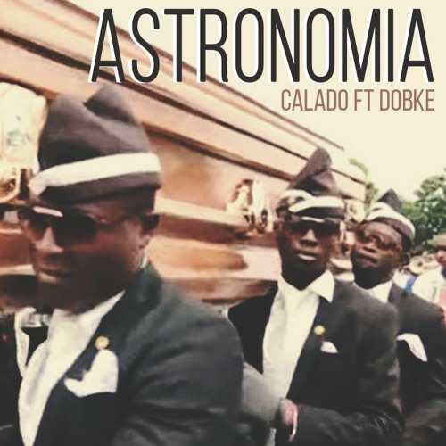CaLaDo - Astronomia Ft Dobke