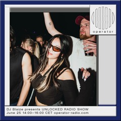 DJ Blaize presents UNLOCKED RADIO SHOW #17 with Karimooo