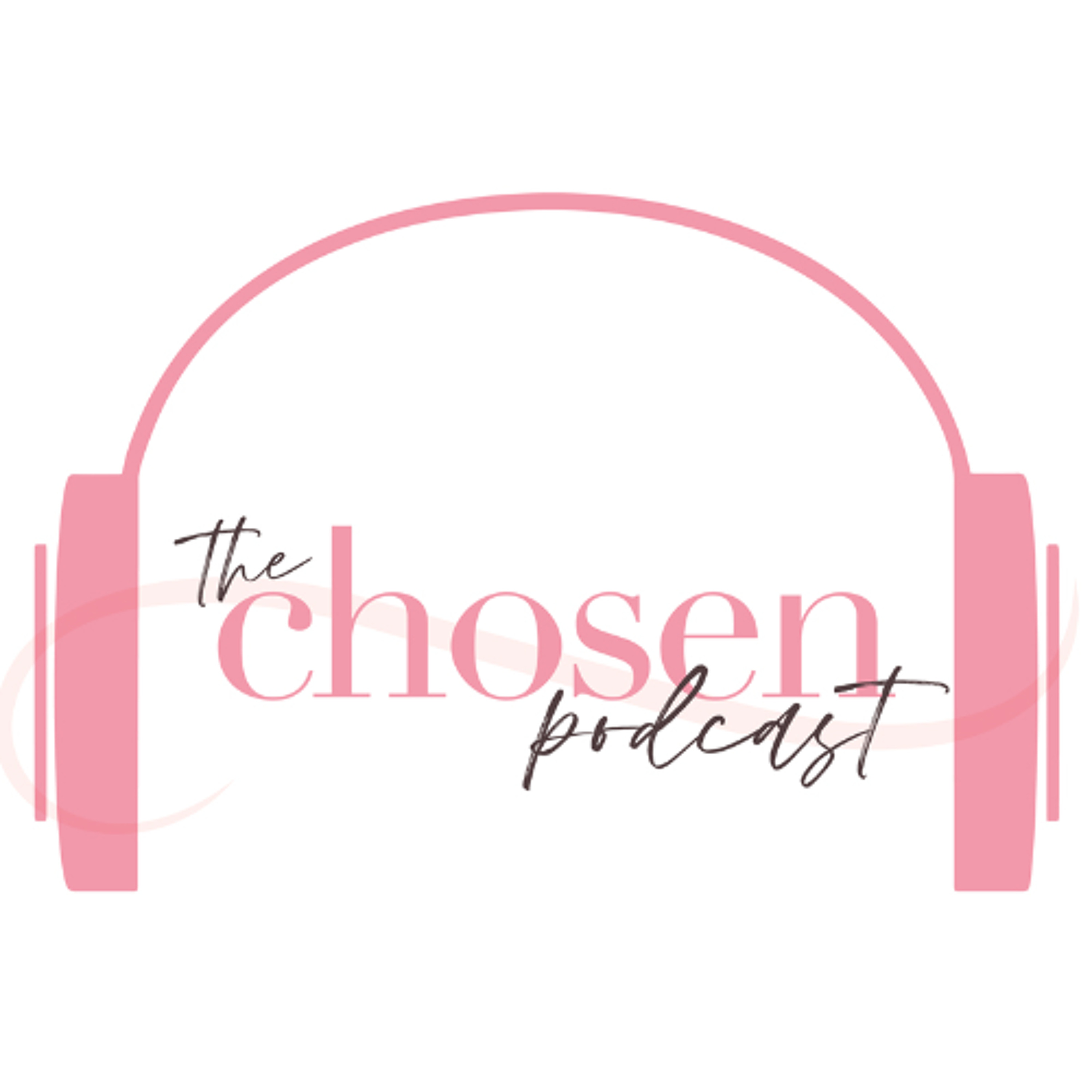 The Chosen Podcast