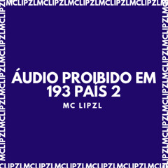 ÁUDIO PROIBIDO EM 193 PAÍS 2