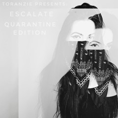 Toranzie presents ESCALATE : Episode 03