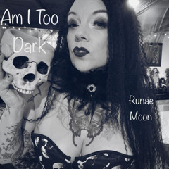 Am I Too Dark
