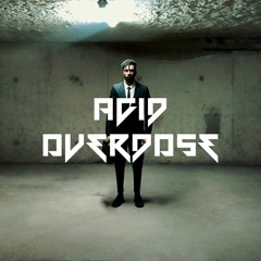 ACID OVERDOSE