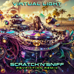 Virtual Light- Scratch'n'Sniff (PsyFiction Rmx)