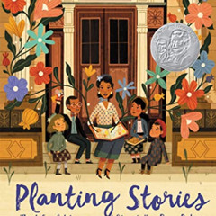 Read EBOOK 📗 Planting Stories: The Life of Librarian and Storyteller Pura Belpré by