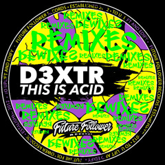 D3XTR - This Is Acid (Omnirock Remix)