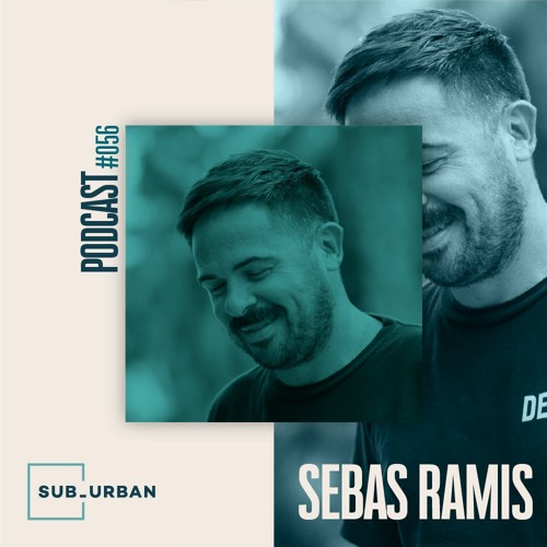 Sub Urban Music Podcast 056 - Sebas Ramis