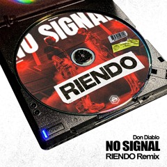 Don Diablo - No Signal (RIENDO Remix)