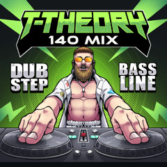 T-Theory | 140 Mix [Bassline & Dubstep]