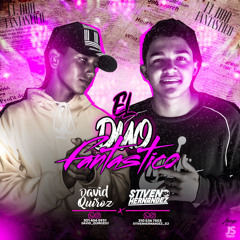 EL DUO FANTASTICO - (David Quiroz & Stiven Hernandez)