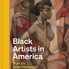 [View] [EPUB KINDLE PDF EBOOK] Black Artists in America: From the Great Depression to Civil Rights b