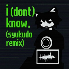 lilbesh ramko - i (dont) know. [syukudo remix : P̤̺̥̥̥̥⃡ͧ̊O̥̊P̛͓̥̣̣̣̣̣̣̣̣̣͓͓͓̺̦̻͓͙̽̇̊̇̇̇̇̇̇̇͆̇̽̽̽̽]