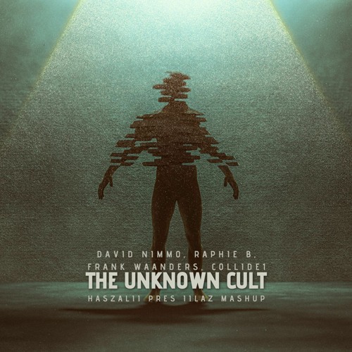 David Nimmo, Raphie B, Frank Waanders, Collide1 - The Unknown Cult (Haszalii pres IILAZ Mashup)
