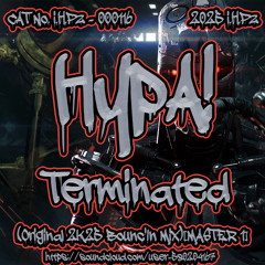 HypA! - Terminated (Original 2K25 Bounc'In Mix)[24 BiT MASTER 1]