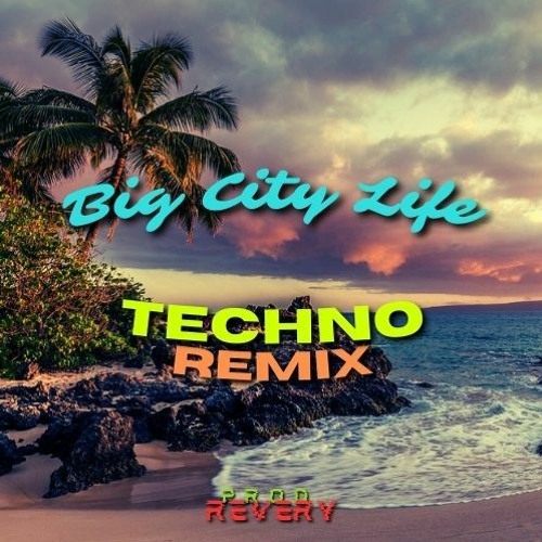 Big City Life (Techno Remix)
