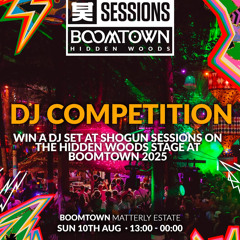 Shogun Sessions X Boomtown DJ Competition - DJ_HurstyDNB