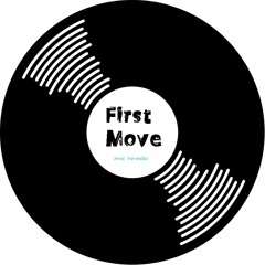 First Move -------------(Unreleased)