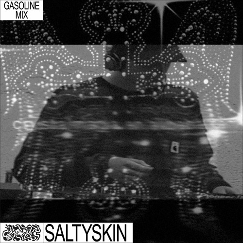 GASOLINE GUEST MIX: SALTYSKIN 19/06/2022