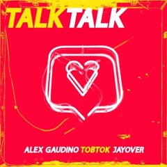 NRJ - ALEX GAUDINO, TOBTOK & JAYOVER - TALK TALK (PN2)