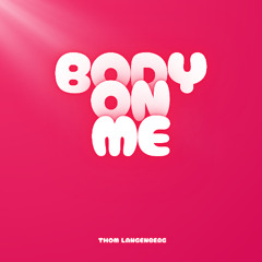 Body On Me