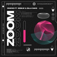 Zoom (feat. EESKay & Zilla OAKS)(Prod. DJ Romzy)