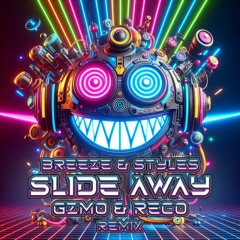 Breeze & Styles - Slide Away (GZMO & RECO Remix)