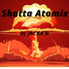 Shatta Atomix By Dj JacKa'D