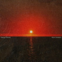Trice Trust - Red Sunset