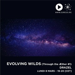 Evolving Wilds : Through the AEther #1 - Drazel (Mars 2021)