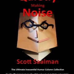 Quietly Making Noise: The Ultimate Inessential Humor Column