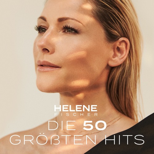 Helene Fischer | Die 50 größten Hits