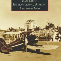 (! San Diego International Airport, Lindbergh Field, Images of Aviation  (Ebook!