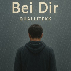 Bei Dir [QualliTEKK]
