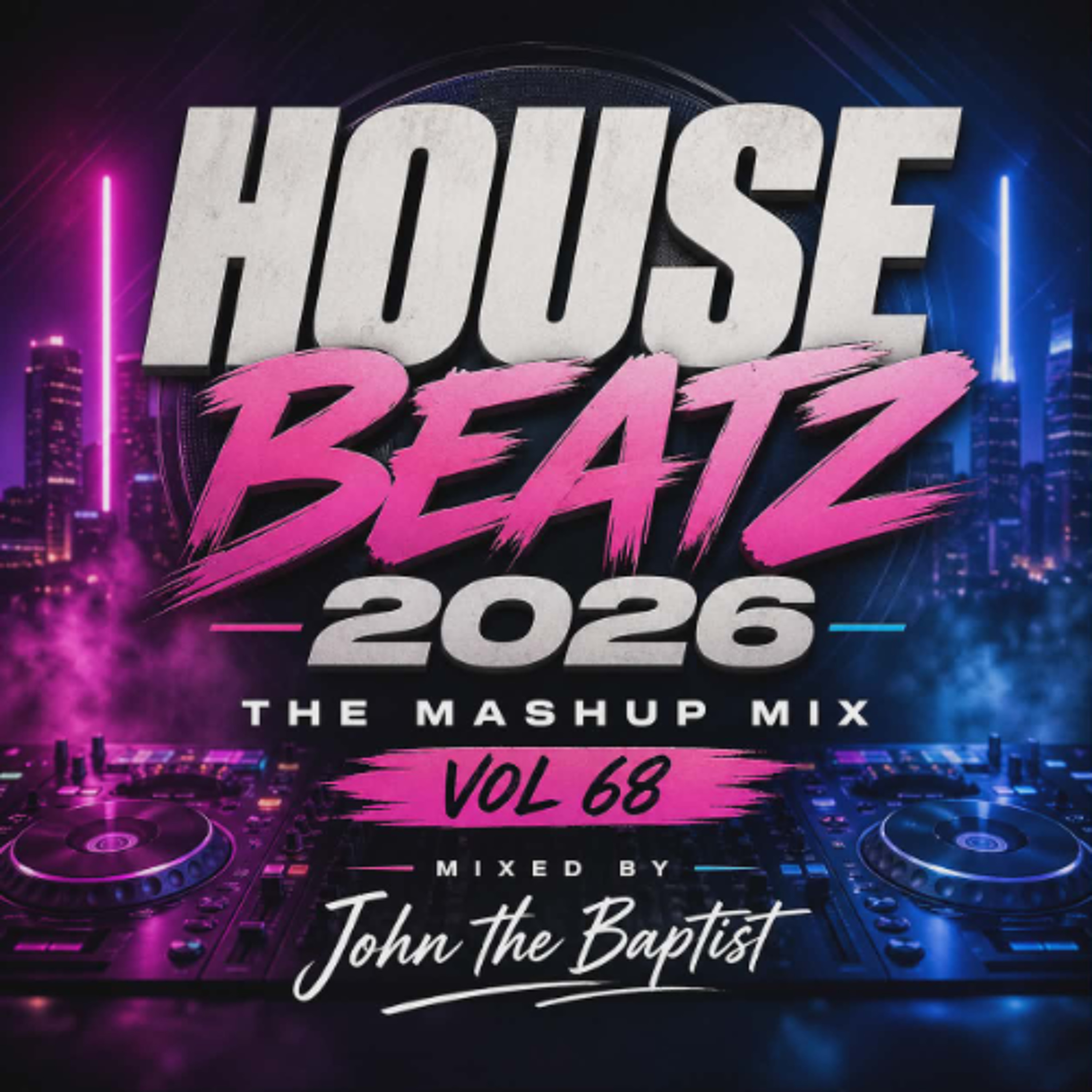 House Beatz 2026 The Mashup Mix Vol 68 Mixed By John The Baptist episode artwork
