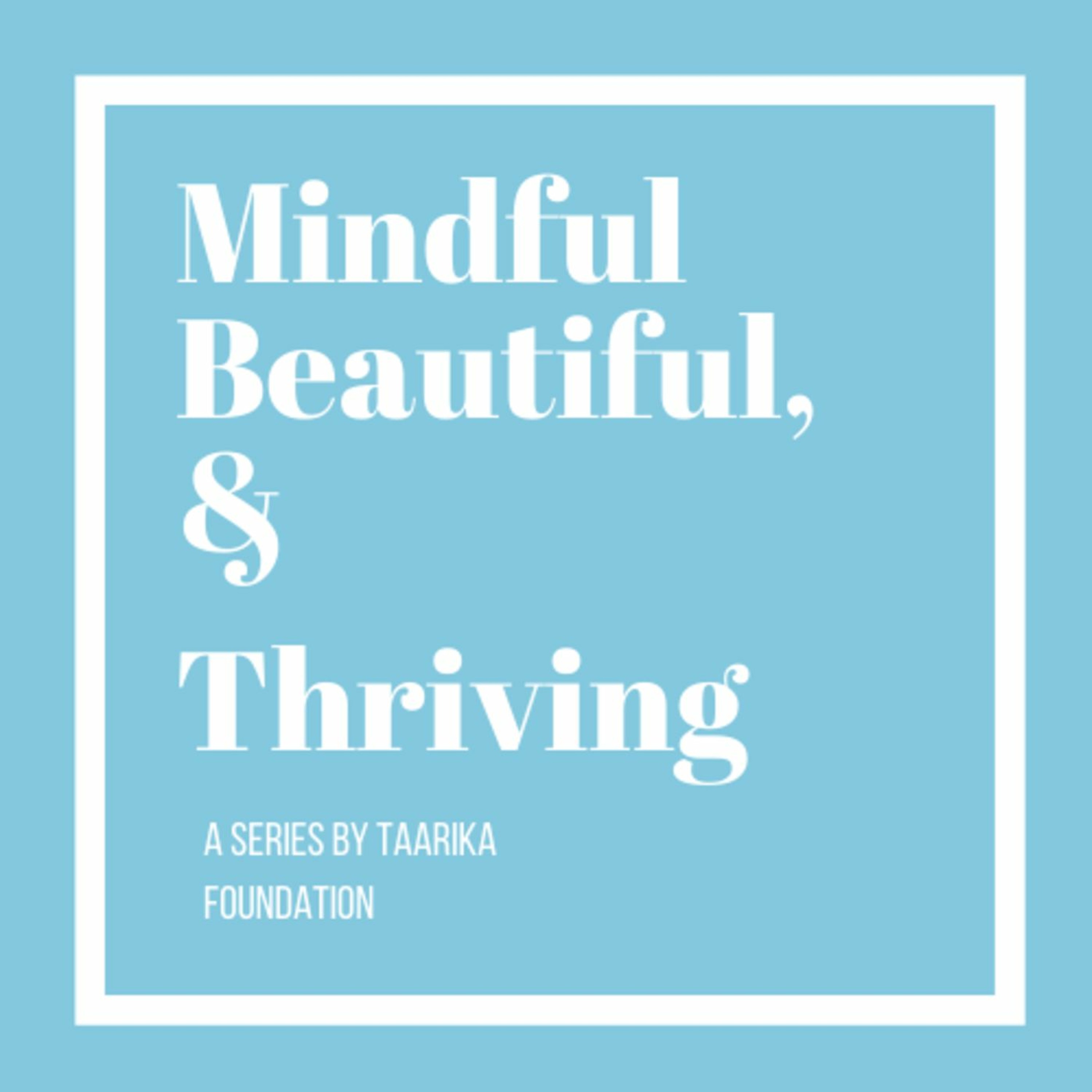 Mindful, Beautiful, and Thriving
