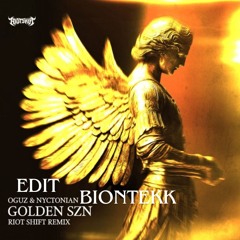 Oguz & Nyctonian - GOLDEN SZN (Riot Shift Remix) (Biontekk Edit)