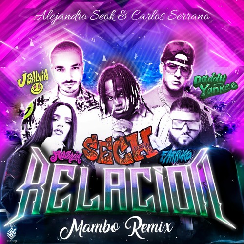 Stream Sech, Daddy Yankee, J Balvin, Rosalía & Farruko - Relación (Seok &  Carlos Serrano Mambo Remix) by Alejandro Seok | Listen online for free on  SoundCloud